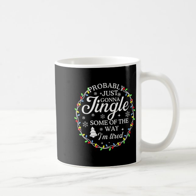 Probably Just Going To Jingle Some Of The Way For  Coffee Mug (Right)
