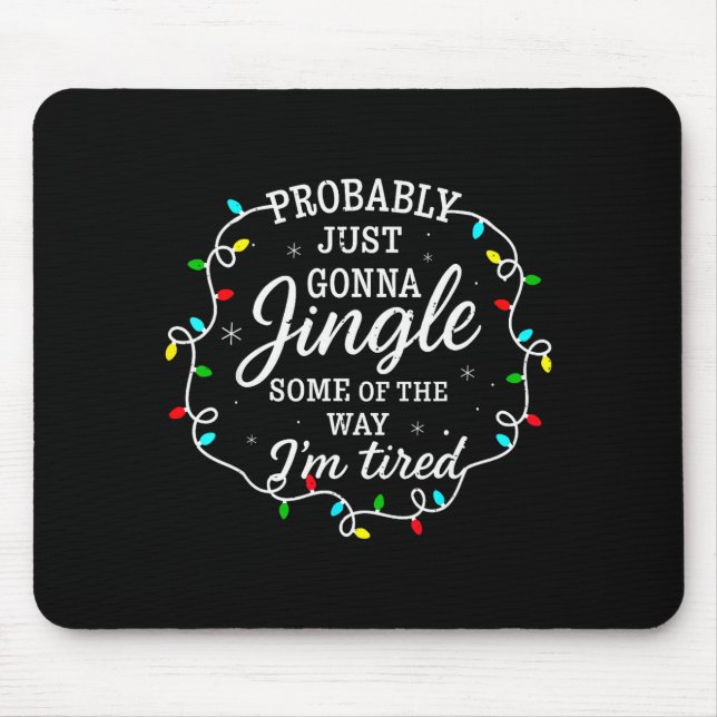 Probably Just Going To Jingle Some Of The Way For  Mouse Mat (Front)