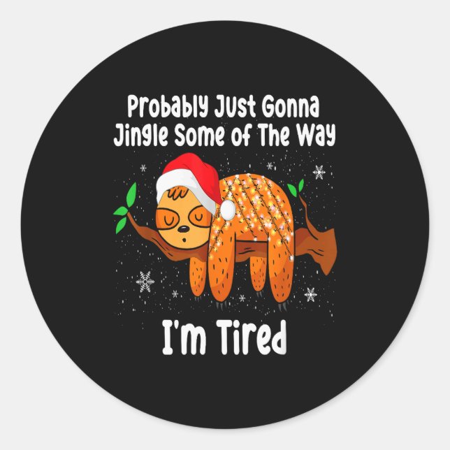 Probably Just Going To Jingle Some Of The Way Funn Classic Round Sticker (Front)