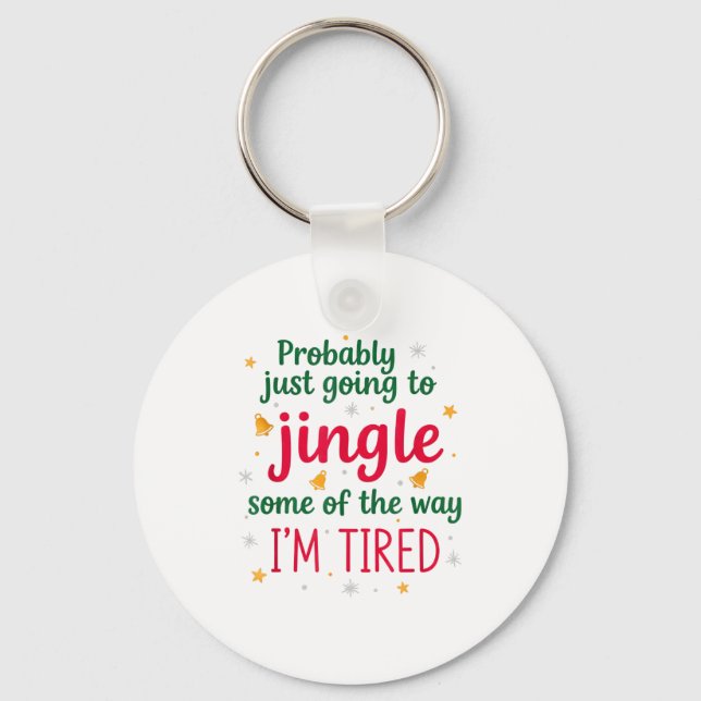 Probably Just Going To Jingle Some Of The Way Funn Key Ring (Front)
