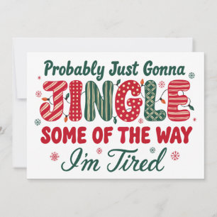 Probably Just Gonna Jingle Some Christmas Xmas Invitation