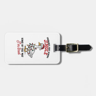 Probably Just Gonna Jingle Some Goose Christmas Luggage Tag