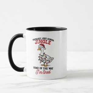 Probably Just Gonna Jingle Some Goose Christmas Mug