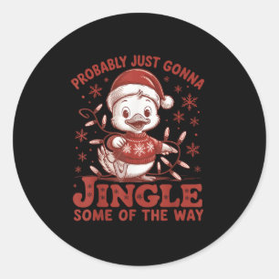 Probably Just Gonna Jingle Some Of The Way, Duck C Classic Round Sticker