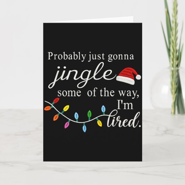 Probably Just Gonna Jingle Some Of The Way For Men Card (Front)