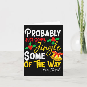 Probably Just Gonna Jingle Some Of The Way _ Funny Card