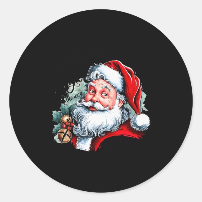 Probably Just Gonna Jingle Some Of The Way I'm Tir Classic Round Sticker (Front)