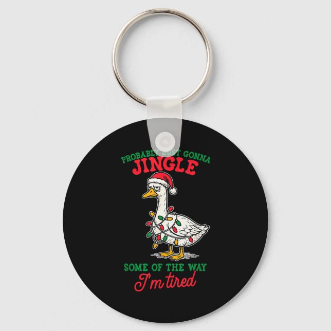 Probably Just Gonna Jingle Some Of The Way I'm Tir Key Ring (Front)