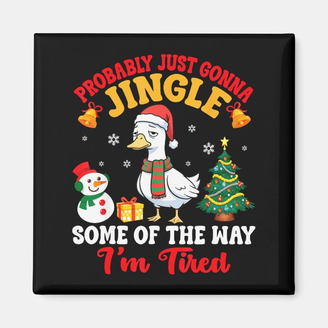 Probably Just Gonna Jingle Some Of The Way I'm Tir Magnet (Front)