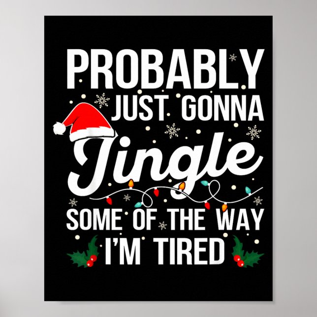 Probably Just Gonna Jingle Some Of The Way I'm Tir Poster (Front)