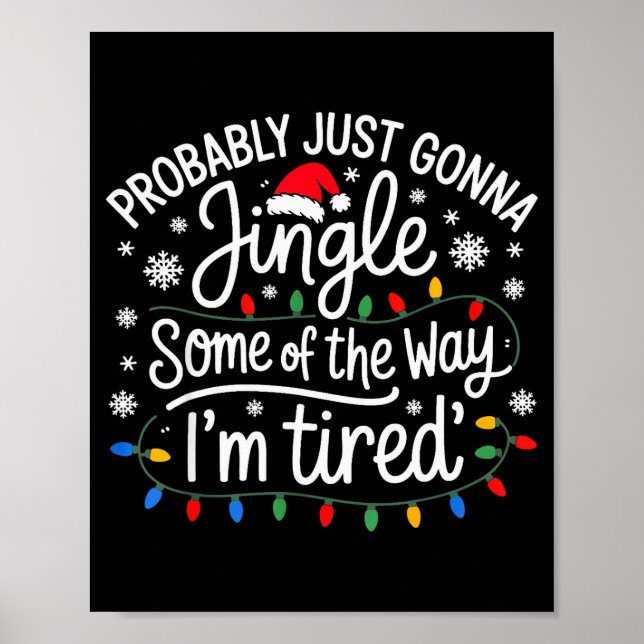 Probably Just Gonna Jingle Some Of The Way I'm Tir Poster (Front)