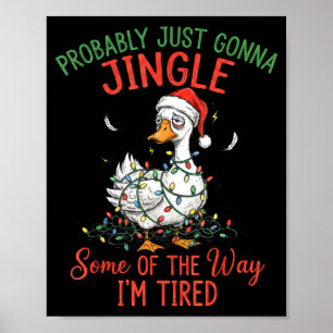 Probably Just Gonna Jingle Some Of The Way I'm Tir Poster