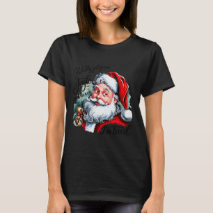 Probably Just Gonna Jingle Some Of The Way I'm Tir T-Shirt