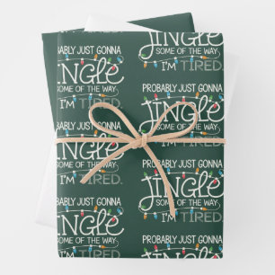 Probably Just Gonna Jingle Some Of The Way Tired Wrapping Paper Sheet