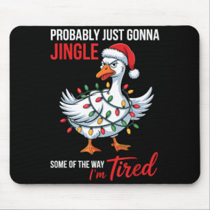 Probably Just Gonna Jingle Some Of Way I'm Tired G Mouse Mat