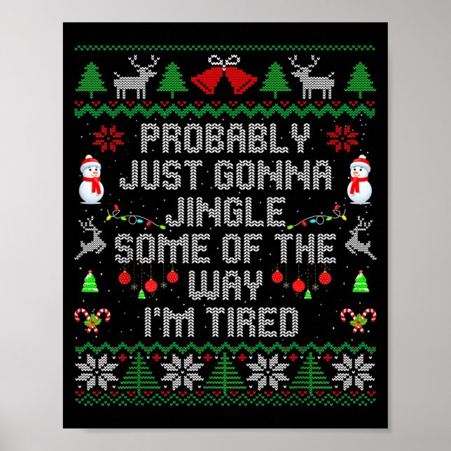 Probably Just Gonna Jingle Some The Way I'm Tired  Poster (Front)