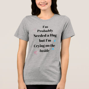 Probably Needed A Hug Funny Mental Health Shirt 