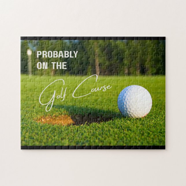 Probably on the Golf Course Golf Lovers Jigsaw Puzzle (Horizontal)
