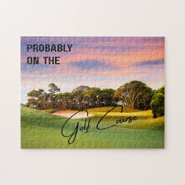 Probably on the Golf Course Golf Lovers Jigsaw Puzzle (Horizontal)