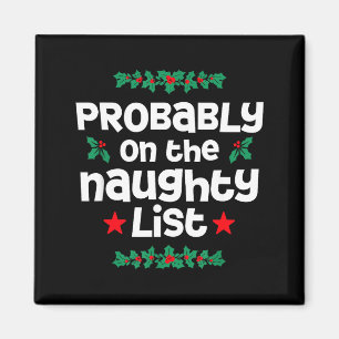 Probably On The Naughty List Funny Christmas Desig Magnet