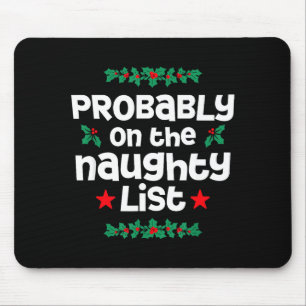 Probably On The Naughty List Funny Christmas Desig Mouse Mat