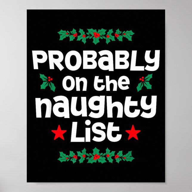 Probably On The Naughty List Funny Christmas Desig Poster (Front)