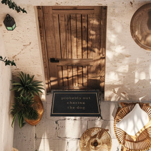 Probably Out Chasing The Dog Funny Custom Black Doormat