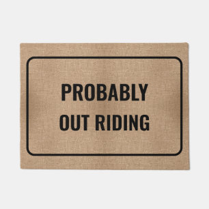 Probably Out Riding Custom & Funny Welcome Doormat