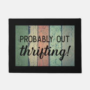 Probably out Thrifting Doormat