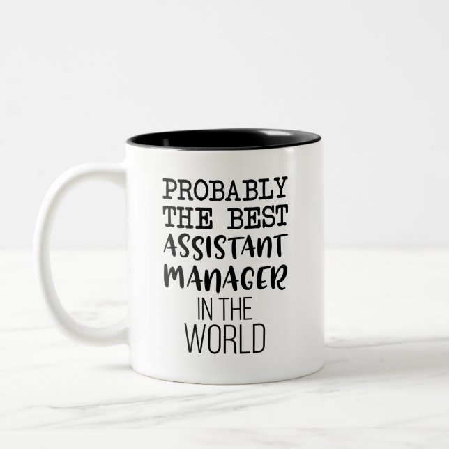 Probably The Best Assistant Manager In The World Two-Tone Coffee Mug (Left)