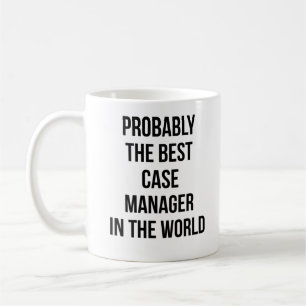 Probably The Best Case Manager In The World Coffee Mug