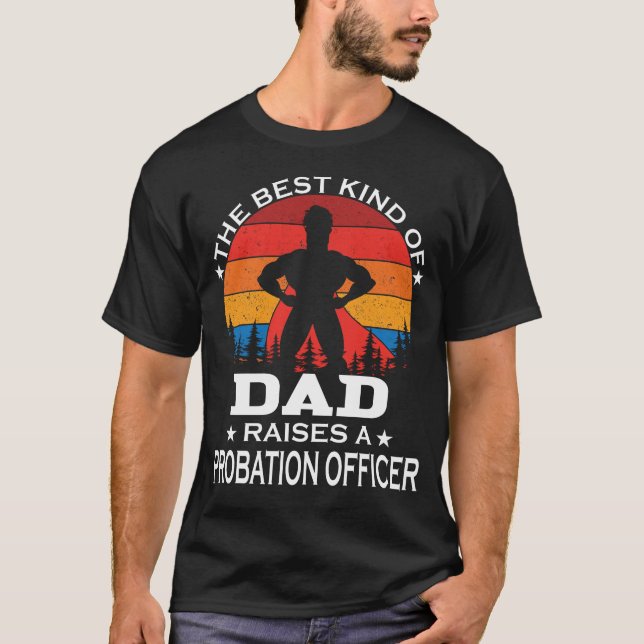 Probation Officer Best Kind of Dad T-Shirt (Front)