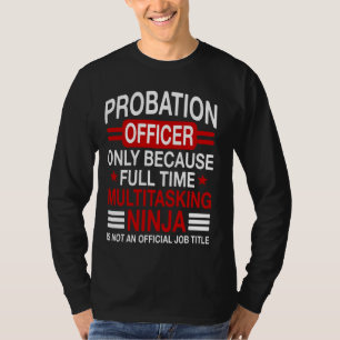 Probation Officer Probationer Job Correction Parol T-Shirt