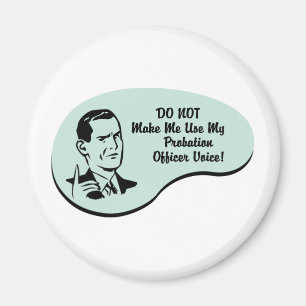 Probation Officer Voice Magnet