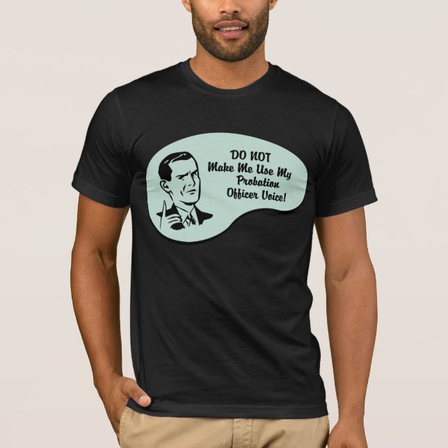 Probation Officer Voice T-Shirt (Front)