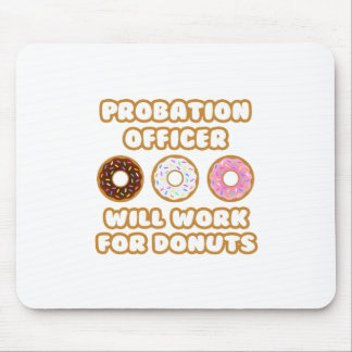 Probation Officer .. Will Work For Doughnuts Mouse Mat