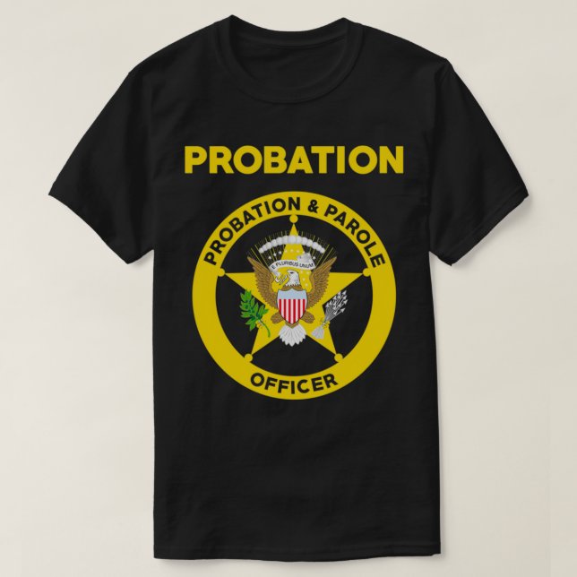 Probation Parole Enforcement Police Officer Unifor T-Shirt (Design Front)