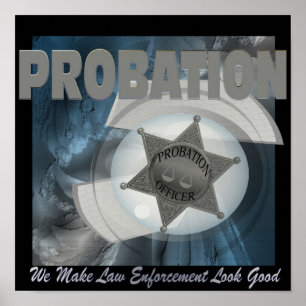 Probation - We Make Law Enforcement... (Poster) Poster