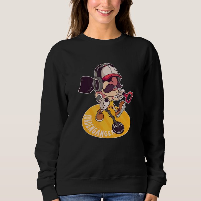 Probe Treasure Hunt Metal Detector Probes Sweatshirt (Front)