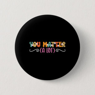 Problem A Lot Mental Health Awareness  6 Cm Round Badge