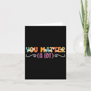 Problem A Lot Mental Health Awareness Card