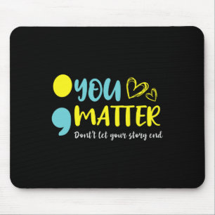 Problem Don't Let Your Story End Semicolon Mental  Mouse Mat