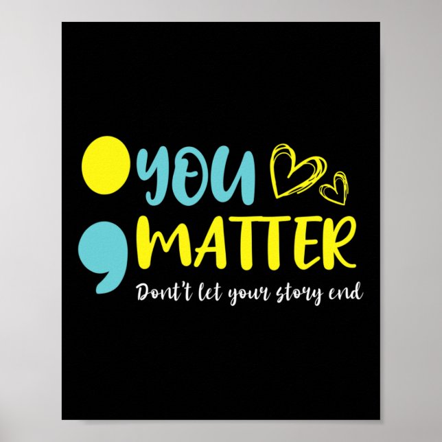 Problem Don't Let Your Story End Semicolon Mental  Poster (Front)