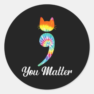 Problem Semicolon Tie Dye Cat Suicide Prevention Classic Round Sticker