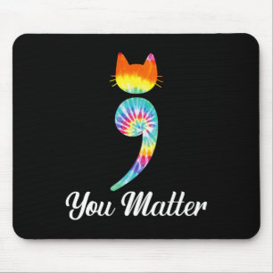 Problem Semicolon Tie Dye Cat Suicide Prevention Mouse Mat