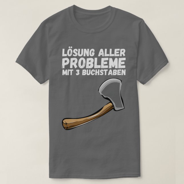 Problem solution 3 letters axe funny saying 1 T-Shirt (Design Front)