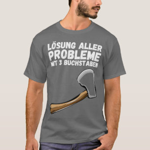 Problem solution 3 letters axe funny saying 1 T-Shirt