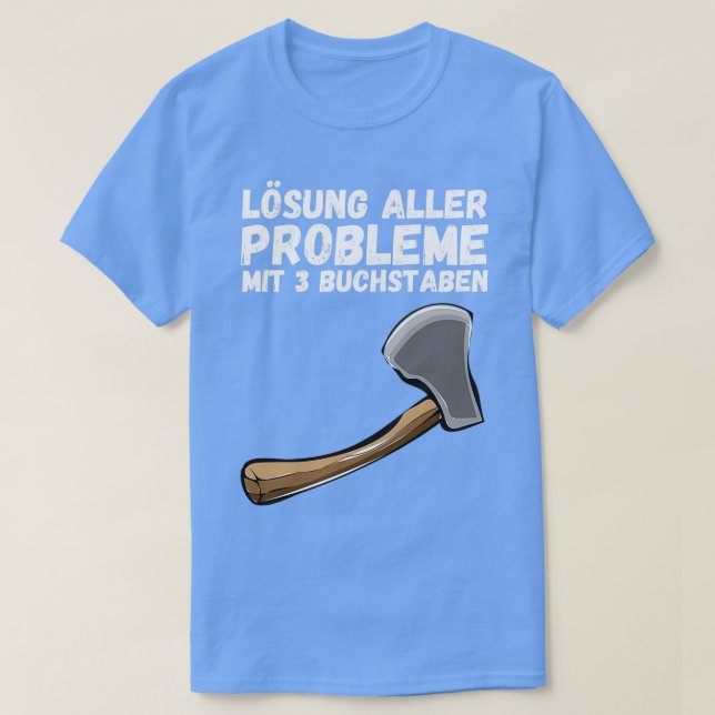 Problem solution 3 letters axe funny saying T-Shirt (Design Front)