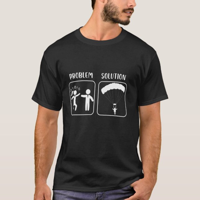 Problem Solution Wife Husband Parachute Skydiving T-Shirt (Front)