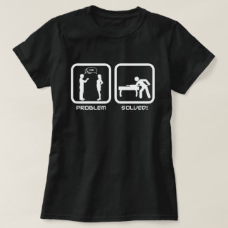 Problem solved Billiards T-Shirt